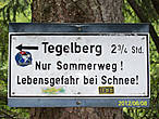 Направление на Тегелбeрг только в летнее время. С начало мая по конец сентября. По снегу опасно!